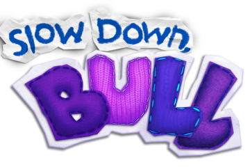 Slow Down, Bull – Review-in-Progress